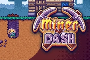 Personaje pixelado cavando en tierra junto a una casa de madera, con el texto destacado Miner Dash y dos picos cruzados