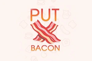Texto en inglés que dice PUT BACON con una imagen de tiras de tocino en el centro sobre un fondo claro con iconos de comida